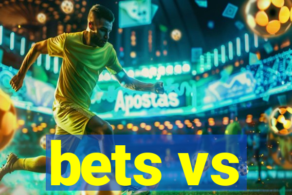 bets vs