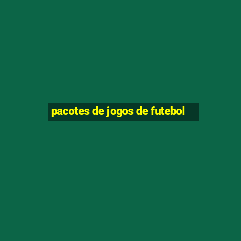 pacotes de jogos de futebol