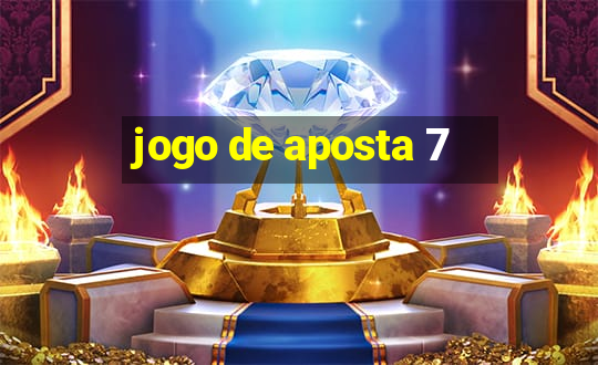 jogo de aposta 7