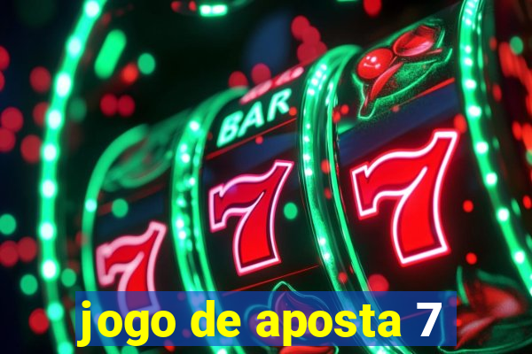 jogo de aposta 7