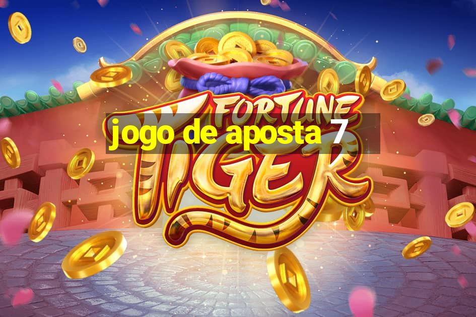 jogo de aposta 7