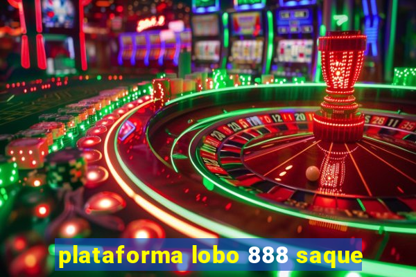 plataforma lobo 888 saque