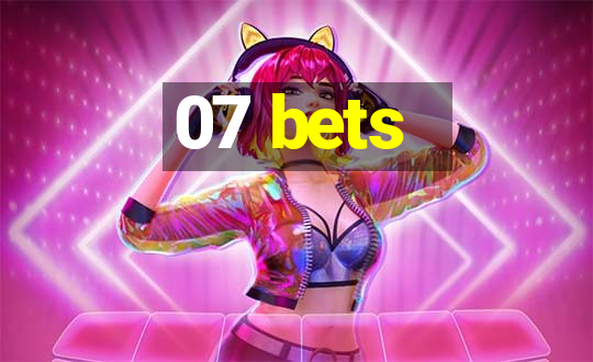 07 bets