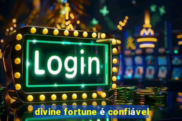 divine fortune é confiável