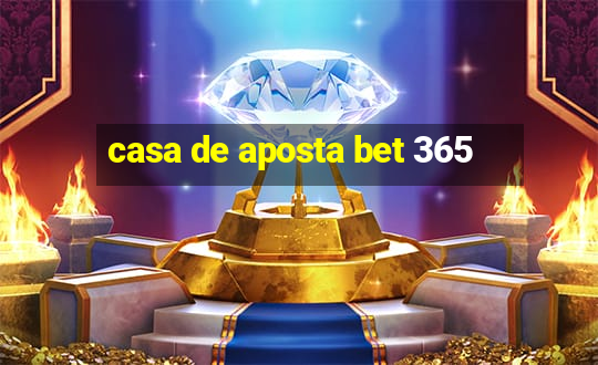 casa de aposta bet 365