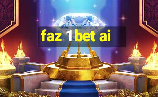 faz 1 bet ai