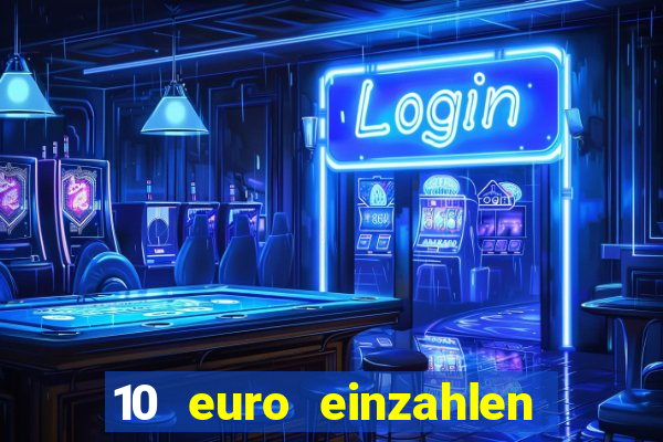 10 euro einzahlen 50 euro spielen casino