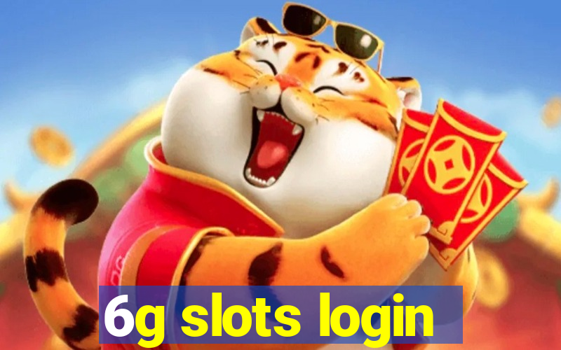 6g slots login