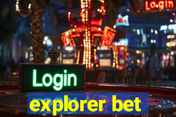 explorer bet