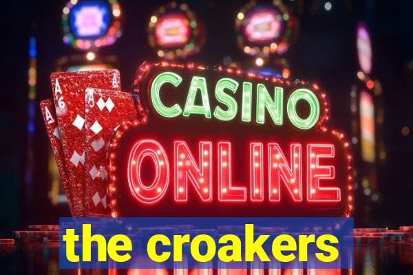 the croakers