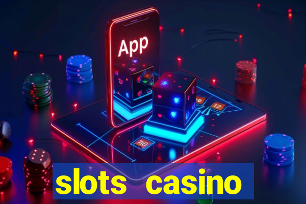 slots casino dinheiro real