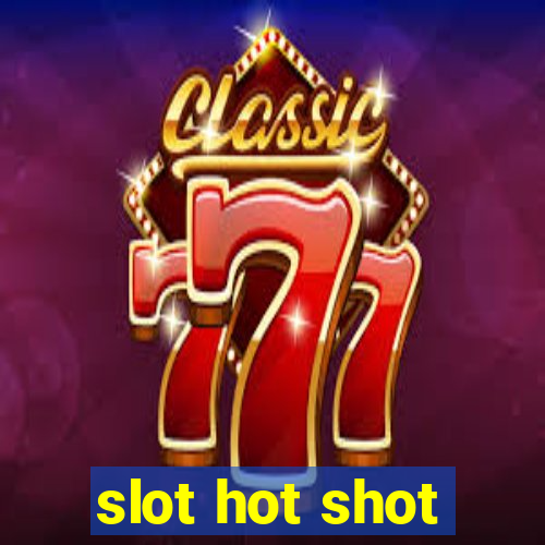 slot hot shot