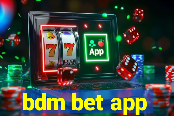 bdm bet app