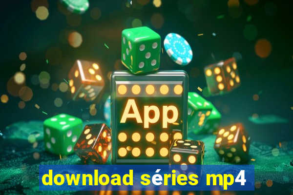 download séries mp4