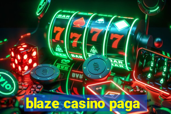 blaze casino paga