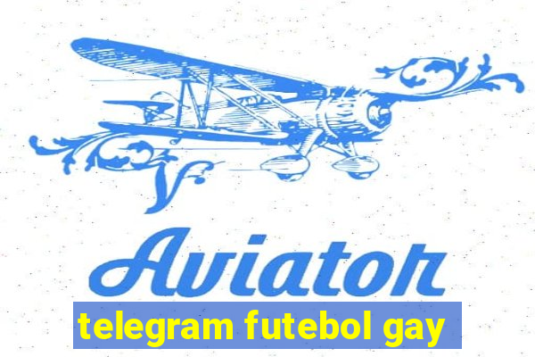 telegram futebol gay