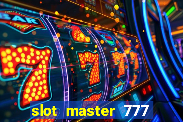 slot master 777 paga mesmo