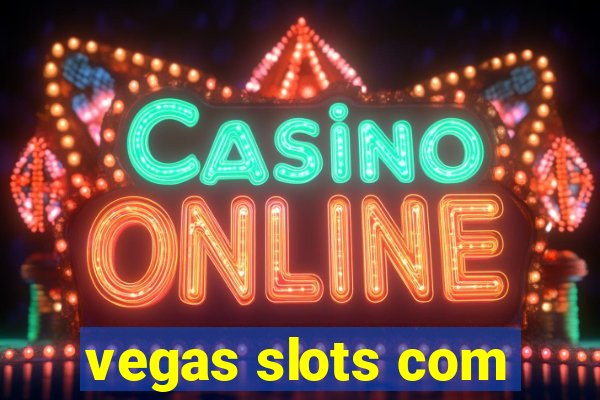 vegas slots com