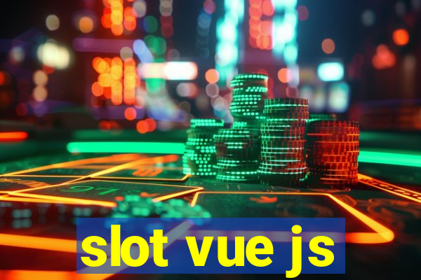 slot vue js