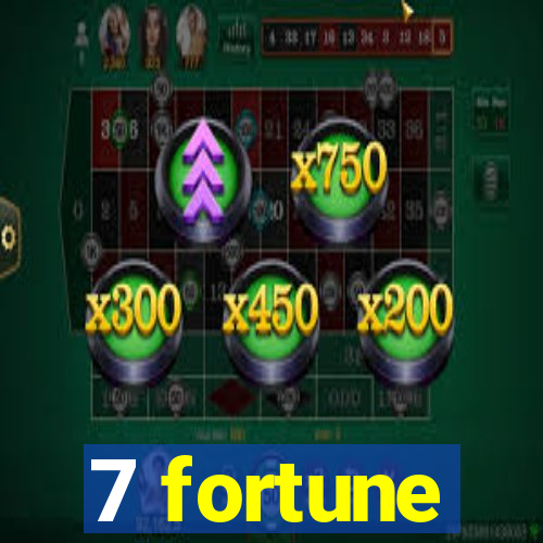 7 fortune