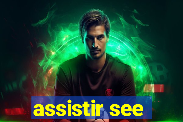 assistir see