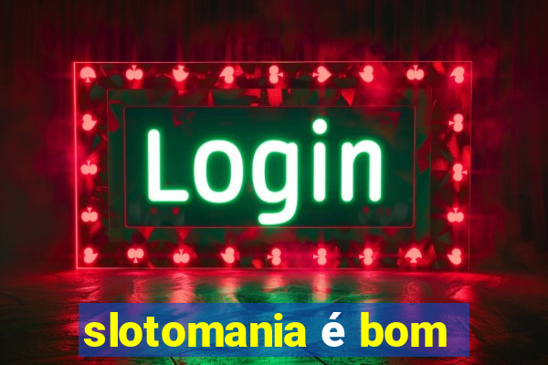 slotomania é bom