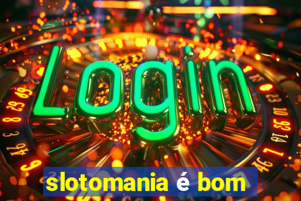 slotomania é bom