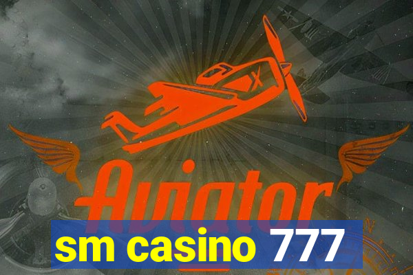 sm casino 777