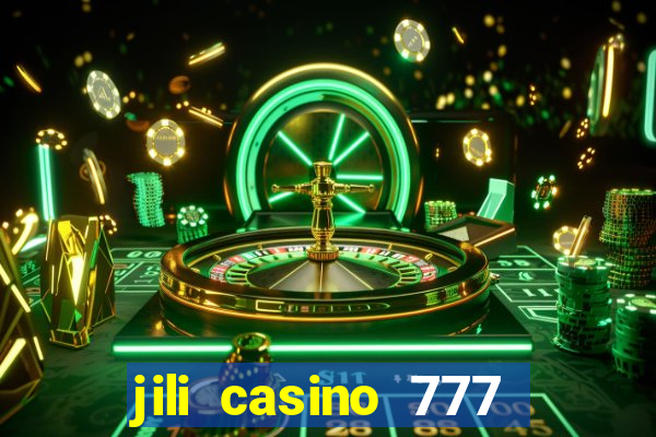 jili casino 777 slot games