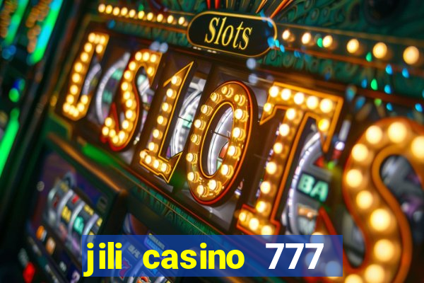 jili casino 777 slot games