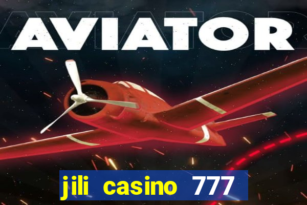 jili casino 777 slot games