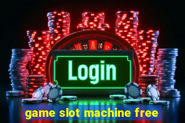 game slot machine free