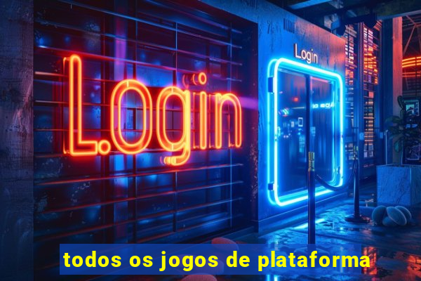 todos os jogos de plataforma