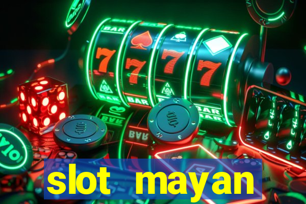 slot  mayan