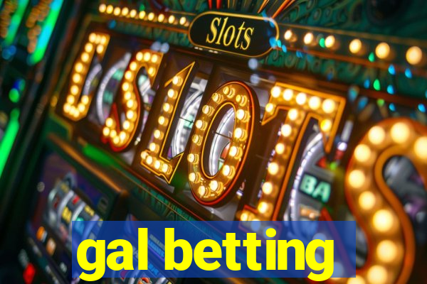 gal betting