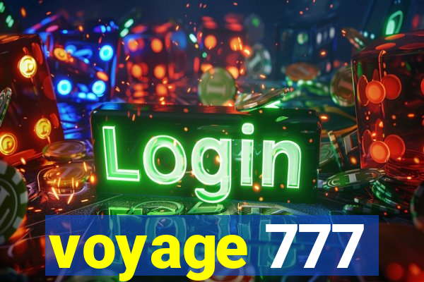 voyage 777