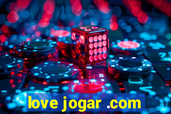 love jogar .com