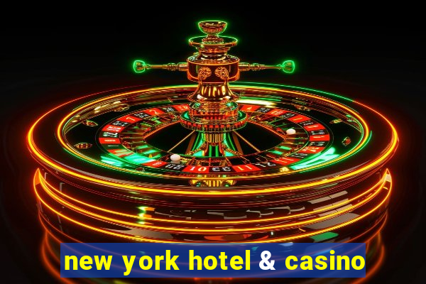 new york hotel & casino