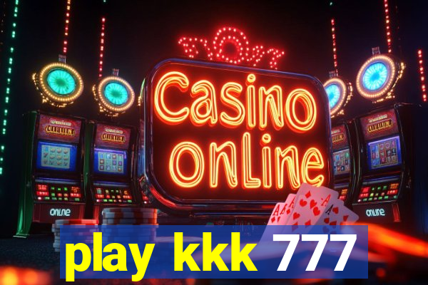 play kkk 777