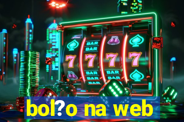 bol?o na web