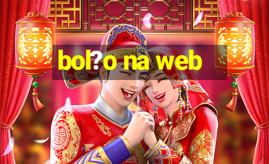 bol?o na web