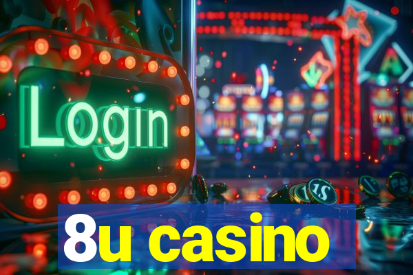 8u casino