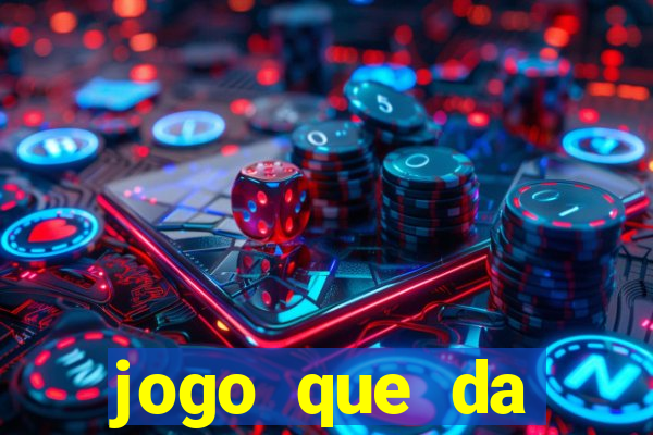 jogo que da dinheiro sem deposito