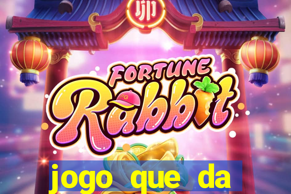 jogo que da dinheiro sem deposito