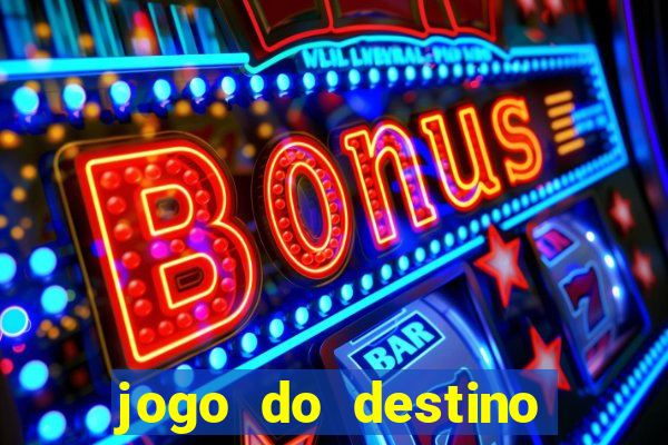 jogo do destino onde assistir