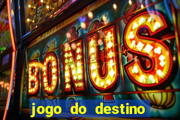 jogo do destino onde assistir