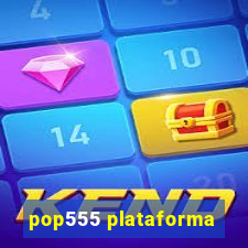 pop555 plataforma