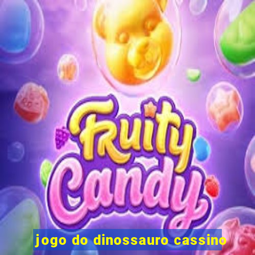 jogo do dinossauro cassino