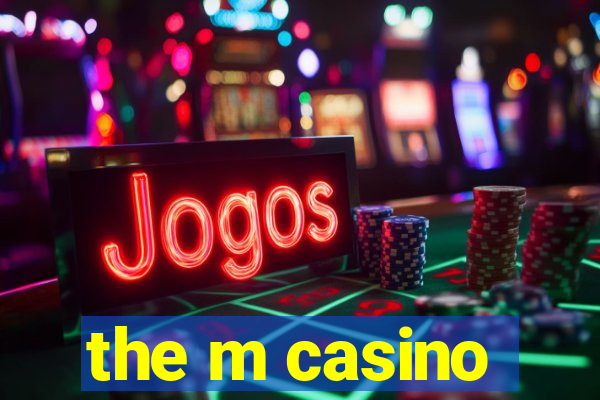 the m casino