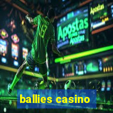 ballies casino